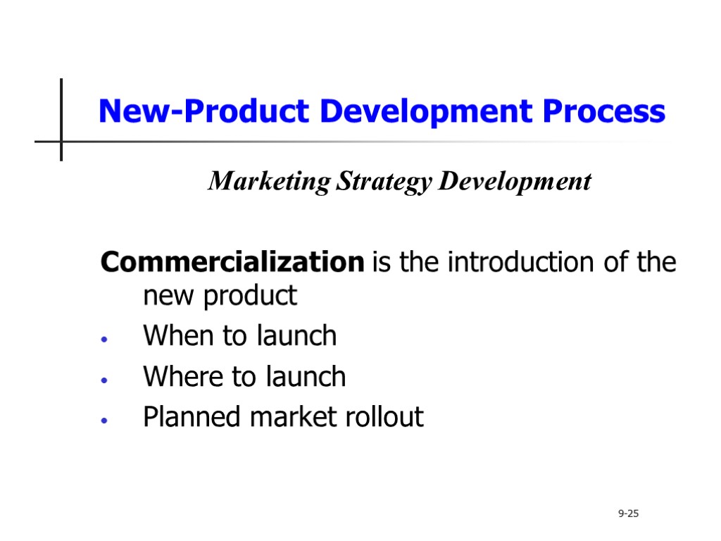 New-Product Development Process Marketing Strategy Development Commercialization is the introduction of the new product